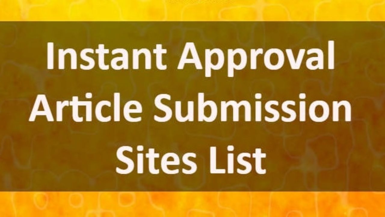 instant approval free article submission sites instant approval free article submission sites