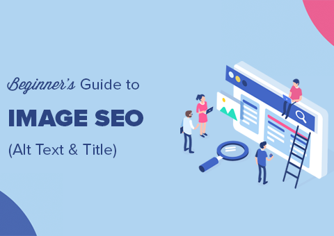 Image SEO – Understanding the Concept and Implementing the Best Practices