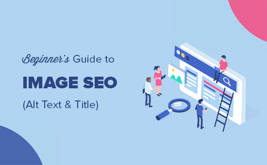 Image SEO – Understanding the Concept and Implementing the Best Practices