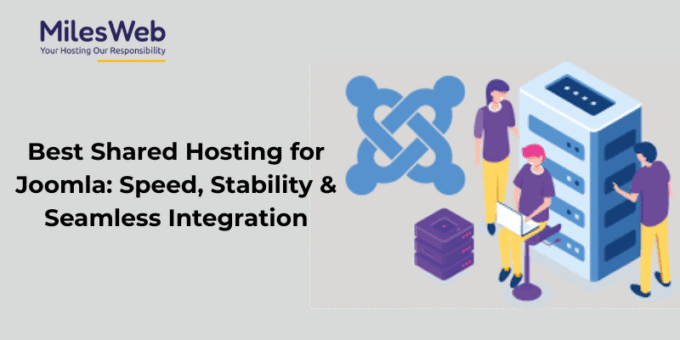 Best Shared Hosting for Joomla Speed, Stability & Seamless Integration